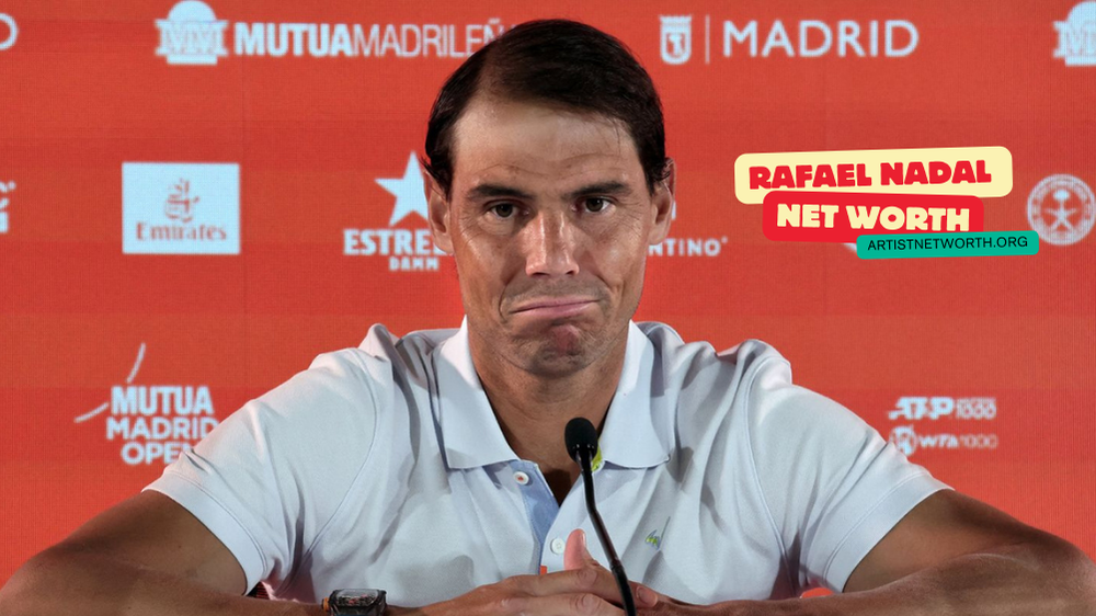 Rafael Nadal Net Worth